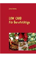 Low Carb: Für Berufstätige, für unterwegs oder für ein Picknick