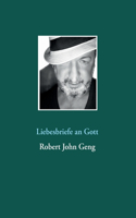 Liebesbriefe an Gott