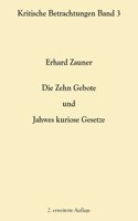 Zehn Gebote und Jahwes kuriose Gesetze: 2. erweiterte Auflage