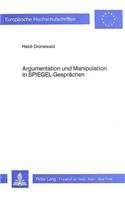 Argumentation Und Manipulation in Spiegel-Gespraechen