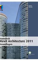 Autodesk Revit Architecture 2011 Grundlagen