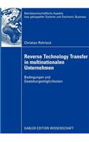 Reverse Technology Transfer in multinationalen Unternehmen: Bedingungen und Gestaltungsmöglichkeiten(Betriebswirtschaftliche Aspekte lose gekoppelter Systeme und Electronic Business)