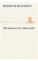Sorrows of a Show Girl