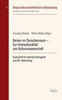 Reisen Im Zwischenraum - Zur Interkulturalitat Von Kulturwissenschaft