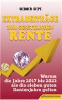 Extrabeiträge zur gesetzlichen Rente: Warum die Jahre 2017 bis 2023 als die sieben guten Rentenjahre gelten