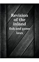 Revision of the Inland Fish and Game Laws