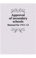 Approval of secondary schools Manual for 1911-12
