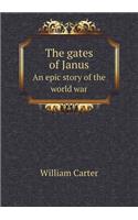 The gates of Janus An epic story of the world war: (English)