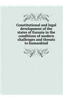 Constitutional and legal development of the states of Eurasia in the conditions of modern challenges and threats to humankind