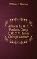 Address by W. E. Poulson, Camp 8, W. C. V., to the Chicago chapter