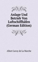 Anlage Und Betrieb Von Luftschiffhafen (German Edition)