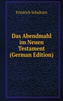 Das Abendmahl im Neuen Testament (German Edition)