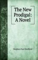 New Prodigal: A Novel
