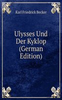 Ulysses Und Der Kyklop (German Edition)