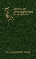 Geschichte der Universitat Heidelberg (German Edition)