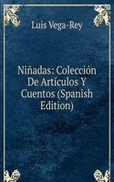 Ninadas: Coleccion De Articulos Y Cuentos (Spanish Edition)