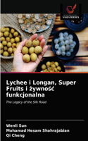 Lychee i Longan, Super Fruits i żywnośc funkcjonalna