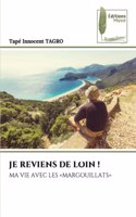 Je Reviens de Loin !
