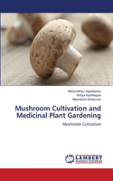 Mushroom Cultivation and Medicinal Plant Gardening