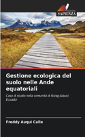 Gestione ecologica del suolo nelle Ande equatoriali