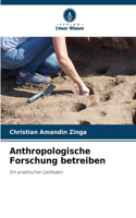 Anthropologische Forschung betreiben