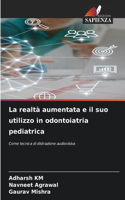 realtà aumentata e il suo utilizzo in odontoiatria pediatrica