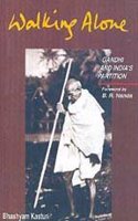 Walking Alone: Gandhi and India Partition