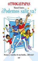 Â¿Podemos salir ya?: Dramas y comedias de una familia. Â¿diferente?