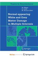 Normal-Appearing White and Grey Matter Damage in Multiple Sclerosis