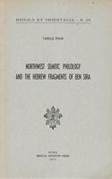 Northwest Semitic Philology and Hebrew Fragments of Ben Sira