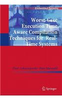 Worst-Case Execution Time Aware Compilation Techniques for Real-Time Systems