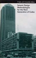 Seismic Design Methodologies for the Next Generation of Codes