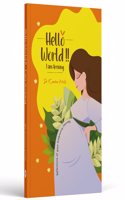 Hello World!! I am Arriving: Reflections of Your Pregnancy Journey by Dr Kanchan Malik - A Must Read Pregnancy Guide Book for All To-Be Mothers