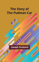 Story of the Pullman Car