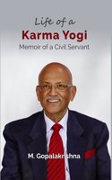 Life of a Karma Yogi: Memoir of a Civil Servant [Hardcover]
