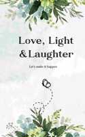 Love, Light & Laughter : Let's make it happen