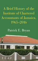 Brief History of the Institute of Chartered Accountants of Jamaica, 1965-2016