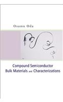 Compound Semiconductor Bulk Materials and Characterizations