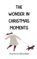 Wonder in Christmas Moments