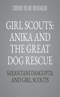 Girl Scouts: Anika and the Great Dog Rescue