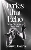Lyrics That Echo: The Art of Storytelling by Taylor Swift