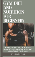 Gym Diet and Nutrition for Beginners