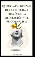 Rápido aprendizaje de la lectura a través de la meditación y el psicoanálisis