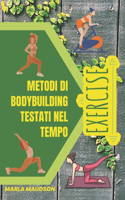 Metodi Di Bodybuilding Testati Nel Tempo