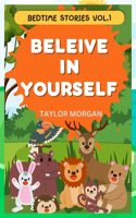 Believe in Yourself: Empowering Stories of Persistence and Self-Discovery for Kids 8 - 12