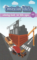 Construction Vehicles Coloring Book for Kids Ages 4-8