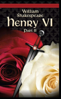 King Henry the Sixth, Part 2 by William Shakespeare: Illustrated Edition