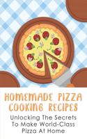 Homemade Pizza Cooking Recipes: Unlocking The Secrets To Make World-Class Pizza At Home: Guide To Make Pizza Crepes