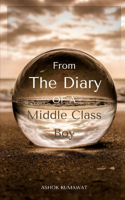 From the Diary of a Middle Class Boy: Part 1