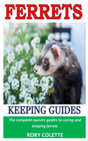 Ferrets Keeping Guides